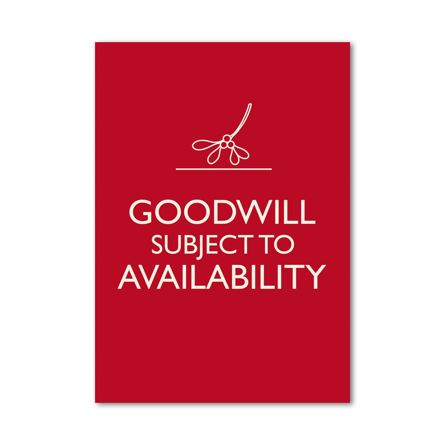 GOODWILL SUBJECT TO AVAILABILITY Wall Art Poster