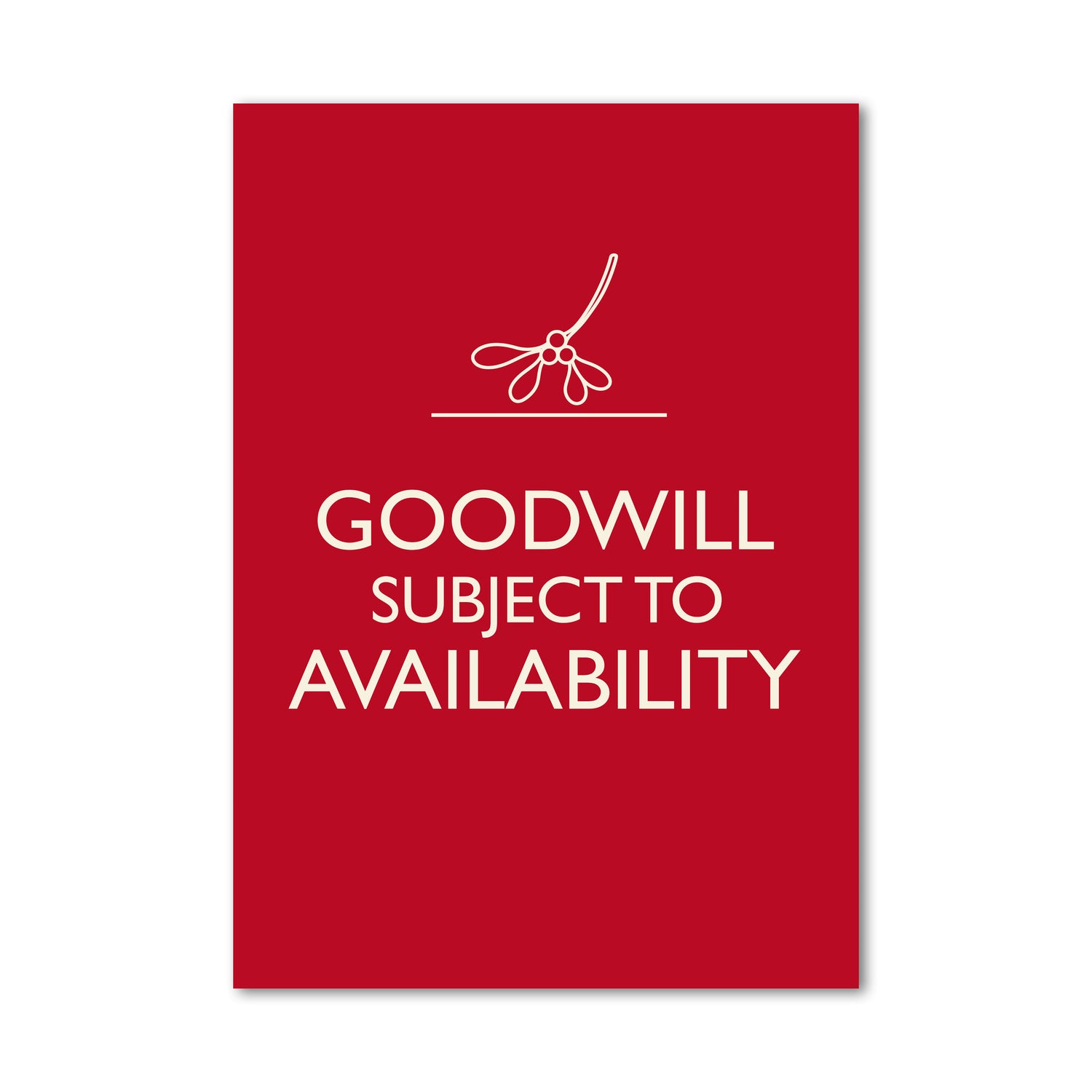 GOODWILL SUBJECT TO AVAILABILITY Wall Art Poster